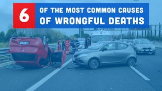 6 of the most common causes of wrongful deaths
 