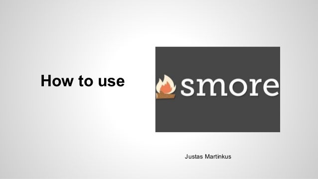 how to use smore