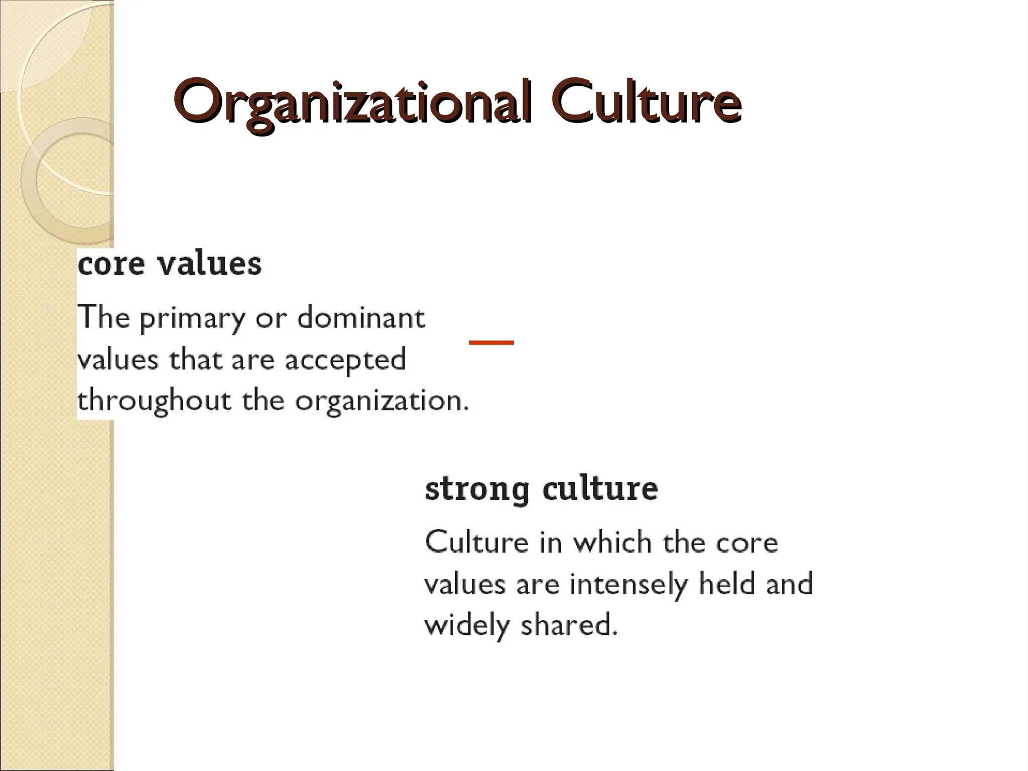 Organizational Culture
Organizational Culture
 