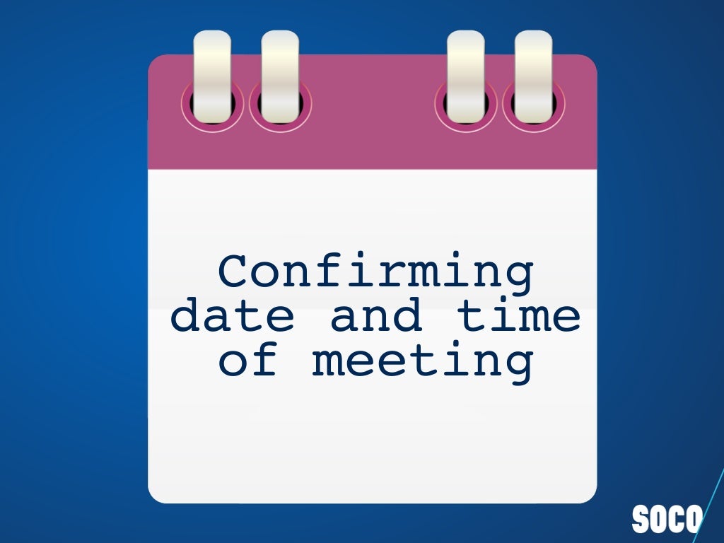 Confirming date and time of