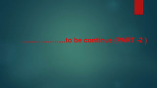 ……………….to be continue (PART -2 )
 