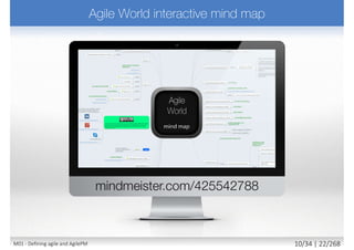  Approaches typically call for a significant
amount of formality and detail
 Big Design Up Front (BDUF)
 Requirements are captured in a formal set
of documents which follow standardized
templates
 This may be preceded by a number of
detailed requirements related documents,
built with increasing levels of detail,
including a high level vision and low level
functional requirements documents
 Relevant stakeholders must generally
formally approve each of these documents
before work begins
Sequential /
cascade / waterfall
M01 - Defining agile and AgilePM 11/27 | 22/270
 