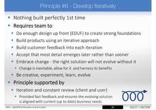 Which are characteristics of Self Directed Teams (Agile)?
a) Comply with processes, regardless of outcome
b) Compete
c) Continuously look for better ways of working
d) Focus on low-level objectives
M02 - AgilePM philosophy and principles 28/39 | 66/270
 