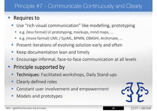 How Agile is managing Change Management?
a) Baseline prototype, at least at the end of Development
Timebox
b) Manage change in every element in project
c) Change is not recommended
d) Few, or even no baselines
M02 - AgilePM philosophy and principles 30/39 | 68/270
 