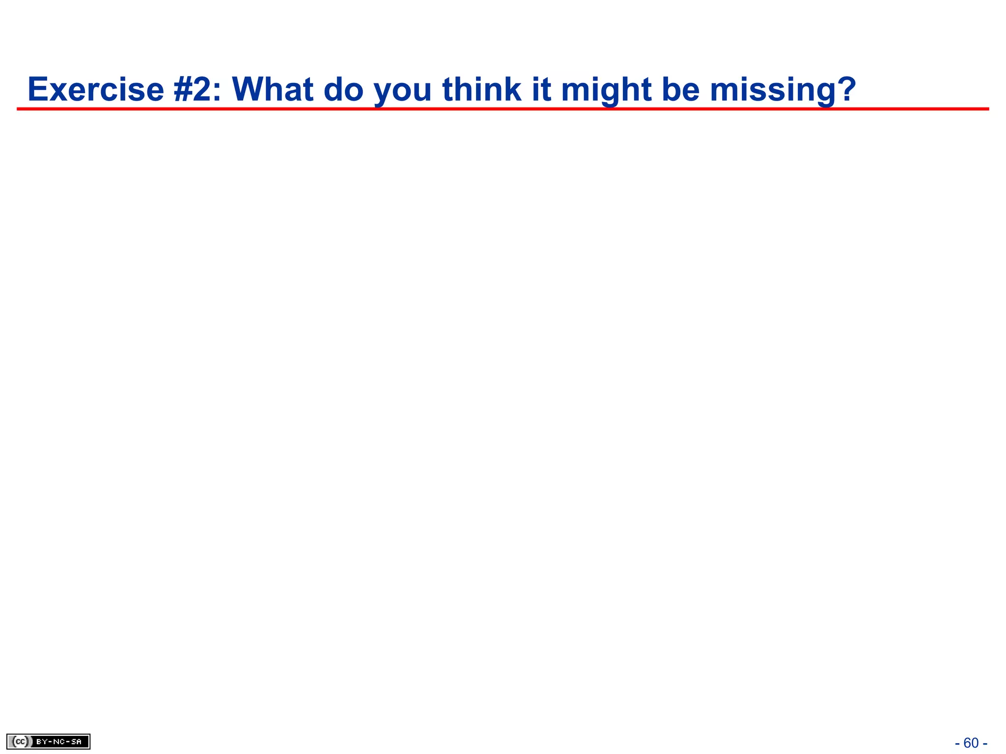 Exercise #2: What do you think it might be missing?




                                                      - 60 -
 
