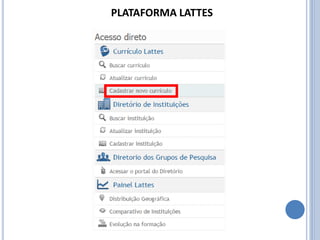 PLATAFORMA LATTES
 