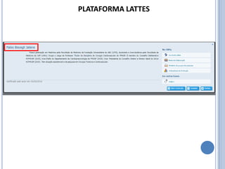 PLATAFORMA LATTES
 