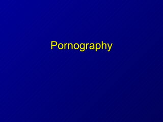 Pornography 