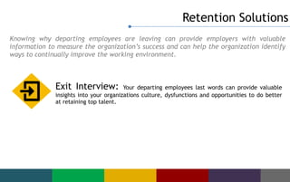 Retention Solutions
Knowing why departing employees are leaving can provide employers with valuable
information to measure...