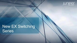 New EX Switching
Series
 