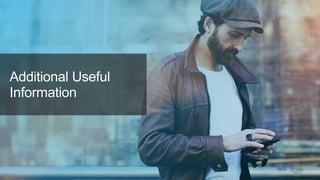 Additional Useful
Information
 