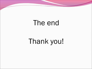 The end
Thank you!
 