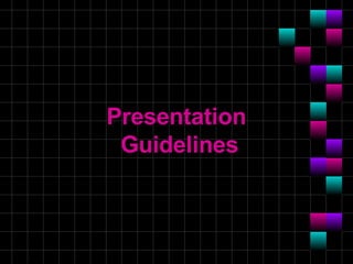 Presentation  Guidelines 