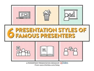 6 Presentation Styles of Famous Presenters