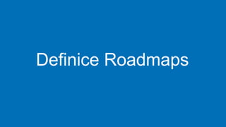 Definice Roadmaps
 