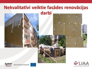 Nekvalitatīvi veiktie fasādes renovācijas
darbi
 