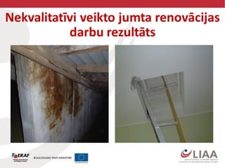 Nekvalitatīvi veikto jumta renovācijas
darbu rezultāts
 