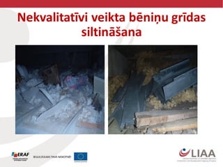 Nekvalitatīvi veikta bēniņu grīdas
siltināšana
 