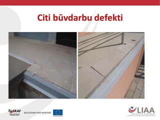 Citi būvdarbu defekti
 