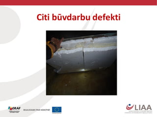 Citi būvdarbu defekti
 