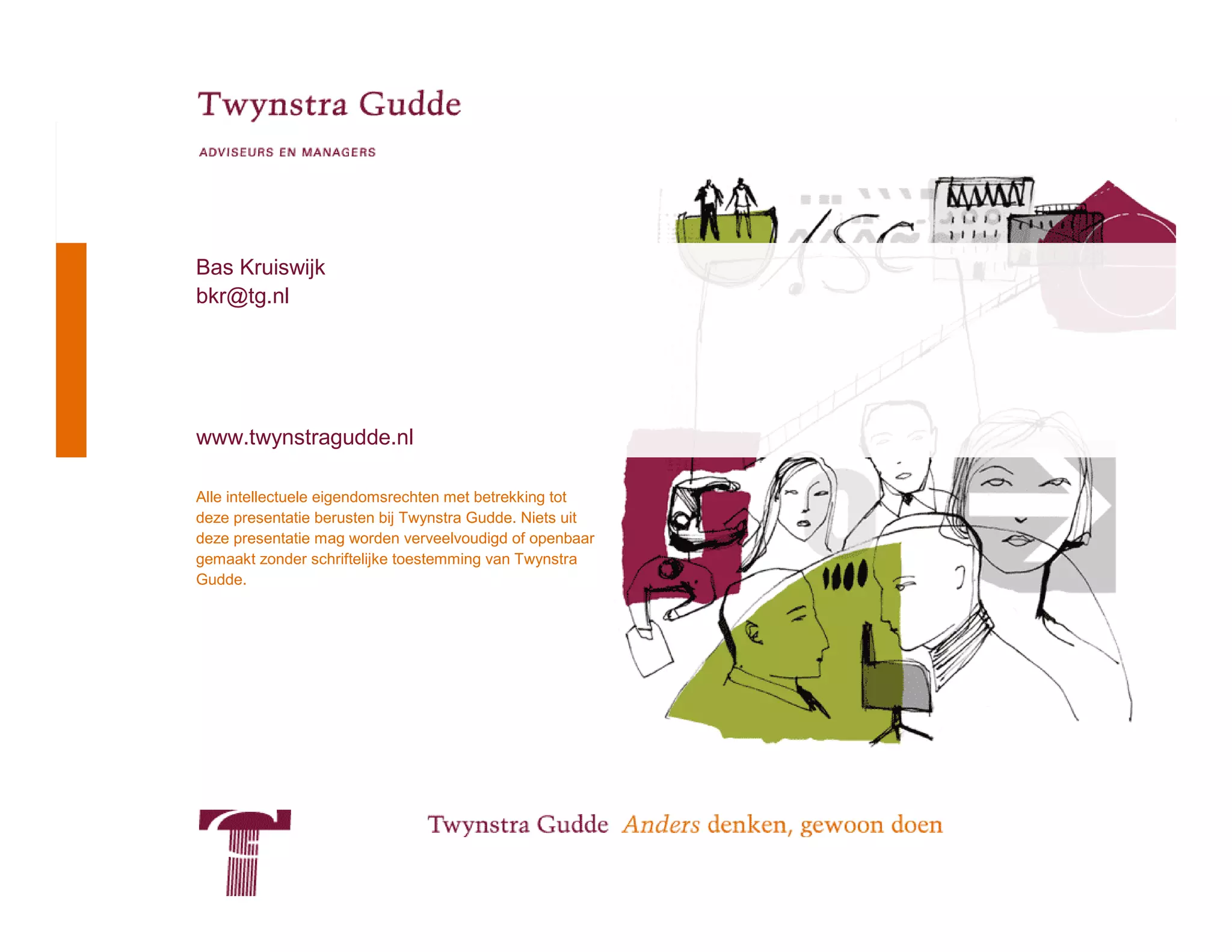 Service Oriented Architecture




Bas Kruiswijk
bkr@tg.nl




www.twynstragudde.nl

Alle intellectuele eigendomsrechten met betrekking tot
deze presentatie berusten bij Twynstra Gudde. Niets uit
deze presentatie mag worden verveelvoudigd of openbaar
gemaakt zonder schriftelijke toestemming van Twynstra
Gudde.




© Twynstra Gudde 12-9-2009                                14
 