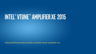Intel®VTune™AmplifierXE 2015
https://software.intel.com/en-us/intel-vtune-amplifier-xe
 