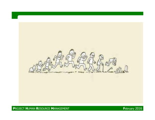 PROJECT HUMAN RESOURCE MANAGEMENT February 2016
 