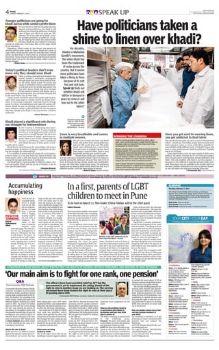 4
                                                                                                                                                                                                                                                                                  epaper.dnaindia.com
      PUNE
      TUESDAY, FEBRUARY 7, 2012                                                                                                 SPEAK UP                                                                                                                  l www.dnaindia.com l facebook.com/dnaindia
                                                                                                                                                                                                                                                              l twitter.com/dna l dnaindia.com/mobile




                                                                                               Have politicians taken a
Younger politicians are going for
khadi kurtas while seniors prefer linen
                It is true that linen cloth has nowadays become
                popular among politicians, but khadi is still
                preferred and revered by politicians. Combined
                sales of linen and silk at our store are 30%,




                                                                                              shine to linen over khadi?
                whereas 70% of our sales are of khadi. In fact,
                the younger generation of politicians are go-
                ing for khadi kurtas while the seniors prefer
                for linen. Khadi has not at all lost its relevance
among our politicians. Even today, they are the major chunk
of our customers.
   Nowadays, khadi comes in two forms, one woven on                                   For decades,
charkha and the other made by looms. Khadi also comes in
super white, which has the same rich look like linen. I would                thanks to Mahatma
rather say that khadi is worn more as a fashion statement
than linen. Those who do not like the dullish look of charkha              Gandhi’s movement,
woven khadi can go for the woven khadi, which comes in                       the white khadi has
various designs.
          —PANKAJ SARDA, PROPRIETOR, MAHESHWARI KHADI BHANDAR                been the trademark
                                                                              of netas across the
Today’s political leaders don’t even                                      country. But it seems
know why they should wear khadi                                           more politicians have
                 There is a basic contradiction between Ma-
                 hatma Gandhi’s principles propagated                     taken a liking to linen
                 through khadi and what these political lead-
                 ers do today. Khadi stands for purity and
                                                                               because of its soft
                 clarity. It symbolises that as a political work-              feel and rich look.
                 er how you serve the people and nation. The
                 one who wears khadi and also misuses                         Speak Up finds out
                 his/her political powers will always carry a                 whether khadi will
guilty feeling. By wearing linen, you can hide that guilt and
at the same time it has a richer look.                                      still be in demand in
   Today’s youth should be aware that Gandhi and his prin-
ciples have many aspects. Gandhi started the khadi move-                   years to come or will
ment to encourage handspun cloth and boycott foreign
goods to remove unemployment and make the nation self-
                                                                            lose out to the other
reliant. Khadi became an ideology and symbol of self-re-                                    fabric?
spect. However, today’s political leaders do not even know
why they should wear khadi. It has just become a fashion
statement.
                                       —KUMAR SAPTRISHI, GANDHIAN

                                                                                       Customers buying khadi
Khadi played a significant role during                                                  cloth at a shop in Pune.
                                                                                       Khadi became a symbol
our struggle for independence                                                               of nationalism after
                 As the country is developing and experi-                             independence —File photo
                 encing economic growth, it is also changing
                 in terms of social preferences like what we
                 wear and our overall lifestyle. The attraction           Linen is very breathable and comes                                                                                                         Once you get used to wearing linen,
                 and fascination of today’s politicians to-
                                                                          in multiple weaves                                                       SPINNING THE CHARKHA                                              you get addicted to that fabric
                 wards linen is part of this change that the
                 country is witnessing. Linen is preferred                                  We get a lot of orders for linen and khadi               Khadi is a hand-spun fabric made from cotton, silk or           The sale of linen has gone up and it is more in demand than
                 over khadi because it looks good, is fash-                                 kurtas and jackets from young politicians,               wool. Linen, on the other hand, is made from the fibres of      before. I would say that today people have become more
                                                                                                                                                     flax plant, which are imported from France and China,
ionable and in vogue.                                                                       and over 70% are for linen and 30% prefer                                                                                linen-conscious. Linen is a more costly fabric available be-
                                                                                                                                                     and prepared on modern looms
   Khadi has its own relevance for every Indian and it has a                                khadi. Linen definitely has a much richer                                                                                tween Rs400 and Rs2,000 per metre. I really don’t know why
prominent place in history as it played a significant role dur-                             look and comes in multiples weaves. Apart                Khadi is not just a cloth, it is a whole movement started by    linen is more preferred over khadi by politicians. Probably
ing our struggle for independence.                                                          from being a superior fabric, linen is very              Mahatma Gandhi. The movement aimed at boycotting                due to its rich look.
   It is a symbol of purity and will always be so for genera-                               breathable and also gets starched easily.                foreign goods and promoting Indian goods. Gandhi began             Linen mixed fabric yarns are spun mostly in Rishra near
tions to come. It is not that linen has replaced khadi; the                                    Though linen clothes get crumpled easi-               promoting the spinning of khadi for rural self-employment       Kolkata. The fabric is known for its rich look and comfort.
                                                                                                                                                     and self-reliance (instead of using cloth manufactured
hand-woven cloth is still very much in demand especially                  ly, it has more grace compared to khadi. Linen is in vogue es-             industrially in Britain) in 1920s India thus making khadi an    Once you get used to wearing linen, you get addicted to that
among the younger generation of politicians.                              pecially among the politicians, because they have to be in                 integral part and icon of the Swadeshi movement                 fabric. The only problem why linen is not very popular is
   The khadi fabric is now available in different colours, tex-           kurta all through the day. Design, quality and comfortabili-                                                                               because it is very difficult to maintain and gets easily crum-
ture and quality. Khadi will not go out of fashion, it has its            ty wise, the linen fabric makes more sense. The politicians                Linen is labour-intensive to manufacture, but when it is        pled. Many linen suits are available in the market and it has
own special importance.                                                   mostly end up wearing white khadi, which has only 4 to 5                   made into garments, it is valued for its exceptional            become a fashion statement to be worn at parties. Howev-
                                             —NARENDRA BANSODE,                                                                                      coolness and freshness in hot weather. Linen is three
                                                                          different weaves. Linen has more option of weaves.                         times more expensive than khadi
                                                                                                                                                                                                                     er, you will never see corporates wearing linen suits.
                  VICE-PRESIDENT, PIMPRI ASSEMBLY, YOUTH CONGRESS                                           —NIVEDITA SABOO, FASHION DESIGNER                                                                                                       —ZALAMCHAND JAIN, LINEN DISTRIBUTOR

                                                                Have something to list, an offbeat picture to share, a service to offer, a line drawing, suggestions or feedback? Drop us a short ‘n’ sweet mail — with a picture,
                                              WRITE IN          if need be — at punespeakup@dnaindia.net. Team Speak Up: Rajesh Rao & Pooja Shukla GET IN TOUCH: Call 39888888 extn 130




    Accumulating                                                                      In a first, parents of LGBT                                                                                                        ALMANAC
                                                                                                                                                                                                                         Tuesday, February 7, 2012


    happiness                                                                                                                                                                                                            Shri Vikram Samvat 2068, Sake Era 1933, Sun Uttrayan,


                                                                                      children to meet in Pune
                                                                                                                                                                                                                         Dakshin Gole, Shishir Ritu, Magh Shukla Paksha Purnima till
                                                                                                                                                                                                                         3.26 am, Nakshatra Pusya till 1.50 pm, Yoga Ayusman till
                                                                                                                                                                                                                         12.52 pm, Karan Bhadra till 4.12 pm and after that Bav till
                     How do we ac-           leaps in life, just tries moving                                                                                                                                            3.26 am. Then Balav starts.
                     cumulate happi-         from one lamp post to the
                                                                                                                                                                                                                         Rahu Kala: 3 pm to 4.30 pm
                     ness? A tough           next. By doing so he experi-             To be held on March 11, film-maker Chitra Palekar will be the chief guest                                                          Yam Ganda: 9 am to 10.30 am
                     task for all, but       ences significant changes that
                     not an impossi-         take place and enlighten him             Pallavi Kharade                                                                         Onky informs that the function             Best Period: 10.30 am to noon & 4.30 pm to 6.30 pm
                     ble one. It is said     from within. One must always                                                                                                  will be an informal one. “We want the
                     that a person           learn to live in the present and         The conservative middle-class world                                                  parents to be comfortable. While the
                     with a happy,           try to connect with what is              of the Aptes literally came crumbling                                                venue is not yet decided, we are plan-
POSITIVE healthy mind is                     around us. This simple                   down when their only son confessed                                                   ning to organise it either at Child
THINKING the one who is
                     happiest, be-
                                             method will give us a height-
                                             ened state of awareness. The
                                                                                      about his homosexuality. It took a
                                                                                      long time for the parents to come to
                                                                                                                                                                           guidance centre at Sahyadri Hospital
                                                                                                                                                                           or at Open Space.”                                 YOUR CITY—YOUR DAY
Rajyogi              cause in this           more aware we are, the more              terms with it.                                                                          Harish Iyer, a creative profession-             For listings, please mail at puneeventsdna@gmail.com
Brahmakumar
Nikunj
                     state of mind he        we are able to stay above. The              It is to address these issues and                                                 al will be participating in the meet
                     remains calm            habit of seeing benefit in               concerns of such parents that for                                                    with his mother. “I am going to share
       and truly happy. The main rea-        everything helps us to stay              the first time in Pune, city-based                                                   my example and my mom is going to
       son for our unhappiness is            above when the world is down             Lesbian Gay Bisexual Transgender                                                     share her experiences and the prob-
       when we fall below the line           below. What is needed for this           (LGBT) support group, Prayatna,                                                      lems she faced while accepting my
       of self respect. The lower we         is good feelings, energy, light          would be organising a parents’ meet                                                  sexuality. It’s very important for the
       sink beneath our self respect,        and more understanding. We               on March 11.                           Members of the LGBT community during          family to come out and support.”
                                                                                                                             Pune’s Gay Pride March —File photo
       the more miserable we be-             can learn from everything that              Film-maker Chitra Palekar, who is                                                    Padma Iyer, Harish’s mother, feels
       come, slipping into a state of        happens around us. If some-              supporting the cause for years them, I decided to start it in Pune as                that there should be more such meets
       denial, thinking that it is nor-      one else makes a mistake, we             through her organisation PLAG (Par- well. The relationship of parents with           should be held where the parents of
       mal       not      to      have       can learn from it as well. Pos-          ents and families of lesbians and their kid is the most important rela-              LGBT children can come together and
       happiness.However, our focus          itive vision is an incredible            gays), will be the chief guest.        tionship of all. Hence, it is important       discuss the issues.
       should not be on constant             way to bring happiness into                 Onky, the founder of Prayatna said, to know their outlook towards their              “It is a great idea to organise such
       happiness, but it should be on        the world. So try to cultivate           “For the first time, such a meet will LGBT kids. Since most of the parents           a meet and I am all for it. When you
       how we can begin to achieve           positive vision in life and keep         be taking place in Pune. In Mumbai, are straight, they will share and dis-           participate in these meets, you don’t
       a happy and healthy mind. A           accumulating happiness.                  the support group, Gay Mumbai, has cuss the issues they are facing. And              feel alienated and find a solace in the
       wiser person is the one who                                                    been organising parents’ meet for we are open to suggestions and even                fact that you are not the only one who
       instead of trying to make big         Om shanti.nikunjji@gmail.com             many years. Taking inspiration from criticism from our parents.”                     has a LGBT child.”

                                                                                                                                                                                                                         ● Exhibition                       been organised by Ayurved
                                                                                                                                                                                                                                                            Shikshan Manadal
  CONVENOR OF IESM SPEAKS ABOUT PROTECTING THE RIGHTS OF RETIRED DEFENCE PERSONNEL AND WIDOWS OF WAR VETERANS                                                                                                            What: Artist Amisha Mehta is
                                                                                                                                                                                                                                                            When: February 7 to 29;
                                                                                                                                                                                                                         showcasing her abstract
                                                                                                                                                                                                                                                            4 to 5 pm


‘Our main aim is to fight for one rank, one pension’
                                                                                                                                                                                                                         works at Malaka Spice.
                                                                                                                                                                                                                         Amisha has tried to create art     Where: Ayurved Shikshan
                                                                                                                                                                                                                         full of emotions, which arouse     Mandal’s Ashtang Ayurved
                                                                                                                                                                                                                         the feeling of being in love       Mahavidyalay, 2062, Sadashiv
                                                                                                                                                                                                                         When: Till February 15;            Peth
                                                                                                                                                                           to spread the word about ECHS to
              Q&A                                      The officers have been provided relief by AFT but the                                                               veterans and encourage them to ben-           11 am to 11.30 pm                  ● Rally
 Commander RW Pathak                                                                                                                                                       efit from this very good scheme.              Where: Malaka Spice, Lane 5,       What: Alka Lamba of Akhil
                                                       government is yet to implement the ruling. Denial of the                                                               We are also working towards im-            Koregaon Park                      Bharatiya Congress
Commander Ravindra Waman Pathak,                       right to vote is another issue we are looking at. The serving                                                       proving other benefits like Ayurve-           Contact: (020) 26151088,           Committee has organised
convenor of Indian Ex-Servicemen                       personnel have been denied the right to vote at their place                                                         da treatment offered to veterans,             9665904250                         a rally
Movement (IESM), studied in various                    of posting since 1995                                                                                               fixed medical allowance for those             ● Seminar                          When: 9 am to 10 pm
schools while travelling with his IAS fa-                               —Commander RW Pathak, convenor, Indian Ex-Servicemen Movement                                      living far from ECHS polyclinics, im-         What: A district-level             Where: Ward numbers 5, 4, 7,
ther. He finished his schooling from                                                                                                                                       provement in canteen services and             seminar on foreign                 38, 18 and 38
Sainik School, Satara and joined the                                                                                                                                       ensuring the right to vote for serv-          investment in retail sector by     ● Festival
National Defence Academy as a naval         been taking place since 1947 when           and officers. Having increased the        Supreme Court judgment on the            ing personnel in places of posting.           Yashaswi Education Society
                                                                                                                                                                                                                                                            What: 797th festival of
cadet in 1965. He joined the Indian         Jawaharlal Nehru said independent           pensions of JCOs (junior commis-          same.                                    IESM does not work on issues that             When: 9.30 am to 5.30 pm           Hazrat Shahadawal Baba has
Navy in 1969 and saw action during          India does not need armed forces un-        sioned officer) and those below them                                               are at local level.                           Where: IIMS, sr no 169/A,          been organised
the 1971 war. During his tenure, he         til after the sixth pay commission.         with effect from July 1, 2009, which      What are the problems faced by                                                         opposite Elpro International,      When: 5 pm to 10 pm
specialised in navigation duties and            Our main aim is to fight for OROP       aims to bring near parity with post       ex-servicemen and widows of              How can people contact you or how             Chinchwad
commanded two warships. He was the          (one rank, one pension), which              2006 retirees, the Indian government      servicemen and how does IESM             can they become members of                                                       Where: Dargah Sharif, sr no
                                                                                                                                                                                                                         ● Ceremony                         29, Corporation 164
intelligence and protocol officer at        means same pension for same rank            did not give any benefits to widows       plan to resolve it?                      your NGO?
                                                                                                                                                                                                                         What: Suryadatta national          Yerawada, Deccan College
Western Naval Command at the time           irrespective of the date of retirement.     or the officers.                          The IESM is working at ground level      For enrolling as members or to get            award ceremony and 14th            Road
of his retirement in 1989. Pathak spoke     We strongly feel that a separate pay           The officers have been provided        in    the       following       areas:   redressal on issues connected with            Foundation Day
to Kiran Dahitule about IESM, which         commission for the defence forces           relief by AFT (Armed Forces Tri-          Pension: We liaise with banks and        pension one can contact the                                                      ● Workshop
                                                                                                                                                                                                                         When: 10 am
is a NGO working for the cause of re-       should be set up on the lines of oth-       bunal) but the government is yet to       record offices to correct the pensions   following:                                                                       What: Learn the art of
                                                                                                                                                                                                                         Where: Tilak Smarak Mandir,        making 3D gift articles
tired defence personnel.                    er national commissions.                    implement the ruling.                     and payment of dues in time.             Cdr R W Pathak, 982329340, ravi-
                                                                                                                                                                                                                         Tilak Road
                                                                                           Denial of the right to vote is yet     ECHS: We have been officially recog-     warsha@gmail.com                                                                 When: Till February 12;
What is the aim of IESM?                    What issues are being                       another issue we are looking at. The      nised as the liaison between the         Gp Capt SS Phatak, 9421003200,                ● Lecture                          10 am onwards
IESM was born in 2008 to protest            tackled by IESM?                            serving personnel have been denied        ECHS (Ex-servicemen contributory         sushan1005@yahoo.com                          What: Ayurvedic Swastya            Where: Art Zone Hobby
against the injustice meted out to re-      One of the major issues that we are         the right to vote at their place of       health scheme) central organisation      Lt Col Vinod Patil, 9923701885,               Rakshan lecture series has         Centre, Deccan Gymkhana
tired defence personnel that has            handling is injustice against widows        posting since 1995 after the              and the veterans. We are committed       bscd5791@gmail.com
 