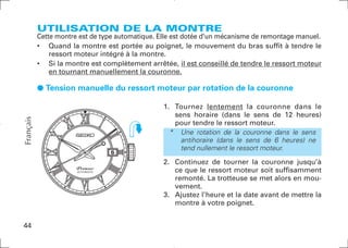 UTILISATION DE LA MONTRE
                            Cette montre est de type automatique. Elle est dotée d'un mécanisme d...