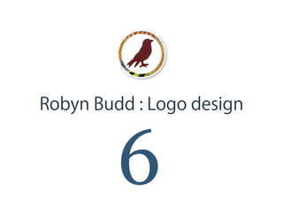 Robyn Budd : Logo design
6
 