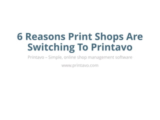 6 Reasons Print Shops Are
Switching To Printavo
Printavo – Simple, online shop management software
www.printavo.com
 
