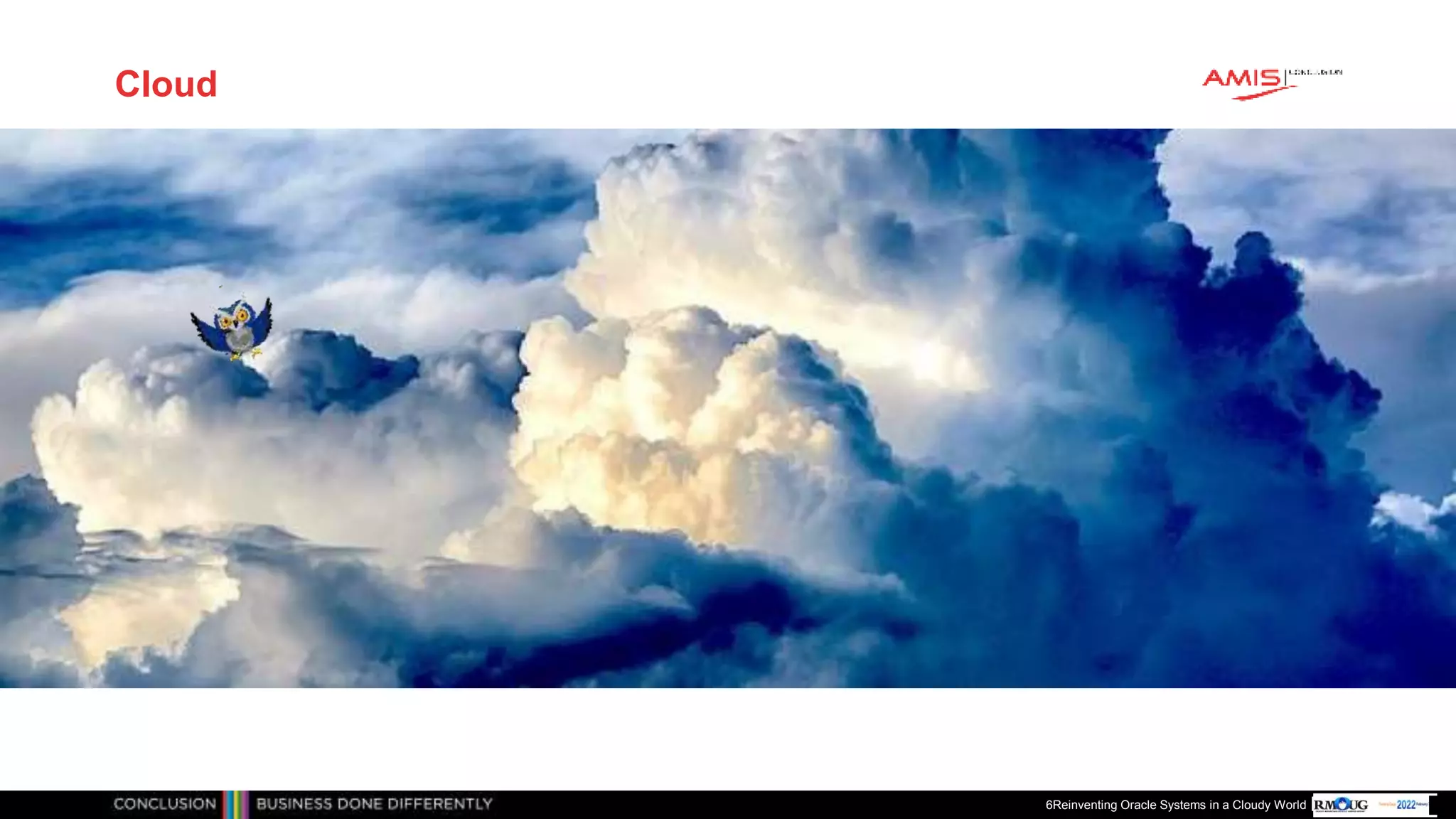 Publiek
6Reinventing Oracle Systems in a Cloudy World
Cloud
 