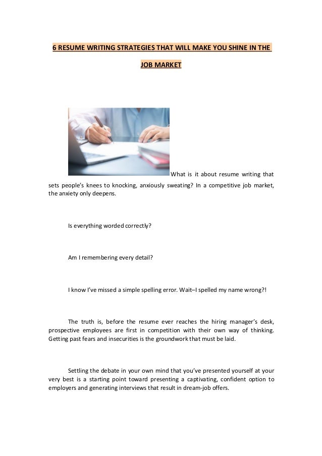 6 resume writing strategies that will make you shine in the job market