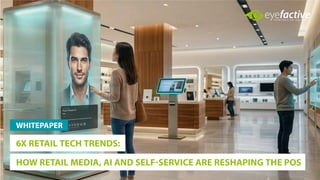 6 Retail Tech Trends That Will Redefine Shopping Forever | PDF