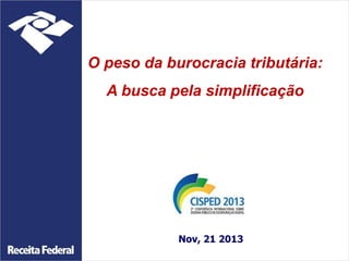 O peso da burocracia tributária:

A busca pela simplificação

Nov, 21 2013

 