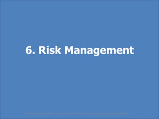 6. Risk Management




© The sponsor-ed Group March 2013 ‘The PD for Schools Looking to Create a Facebook Page   1
 