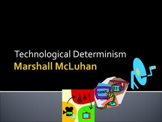 Technological Determinism  