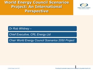 World Energy Council Scenarios Project: An International Perspective 1 