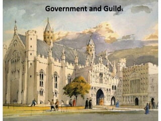 Government and Guilds
 