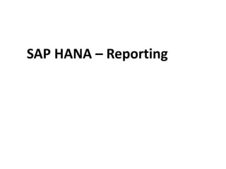 SAP HANA – Reporting
 