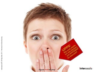 intercessio.de©2015@Siete10|WielerneichActiveSourcing
Upgrade YOUR Recruiting!
 