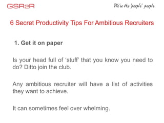 6 Secret Productivity Tips For Ambitious Recruiters