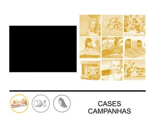 CASES
CAMPANHAS

 