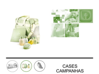 CASES
CAMPANHAS

 