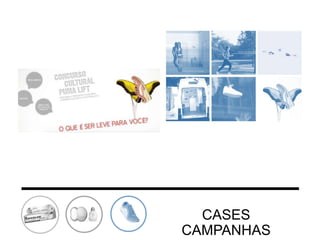 CASES
CAMPANHAS

 