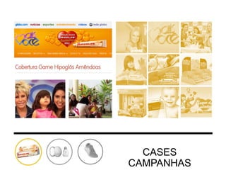 CASES
CAMPANHAS

 