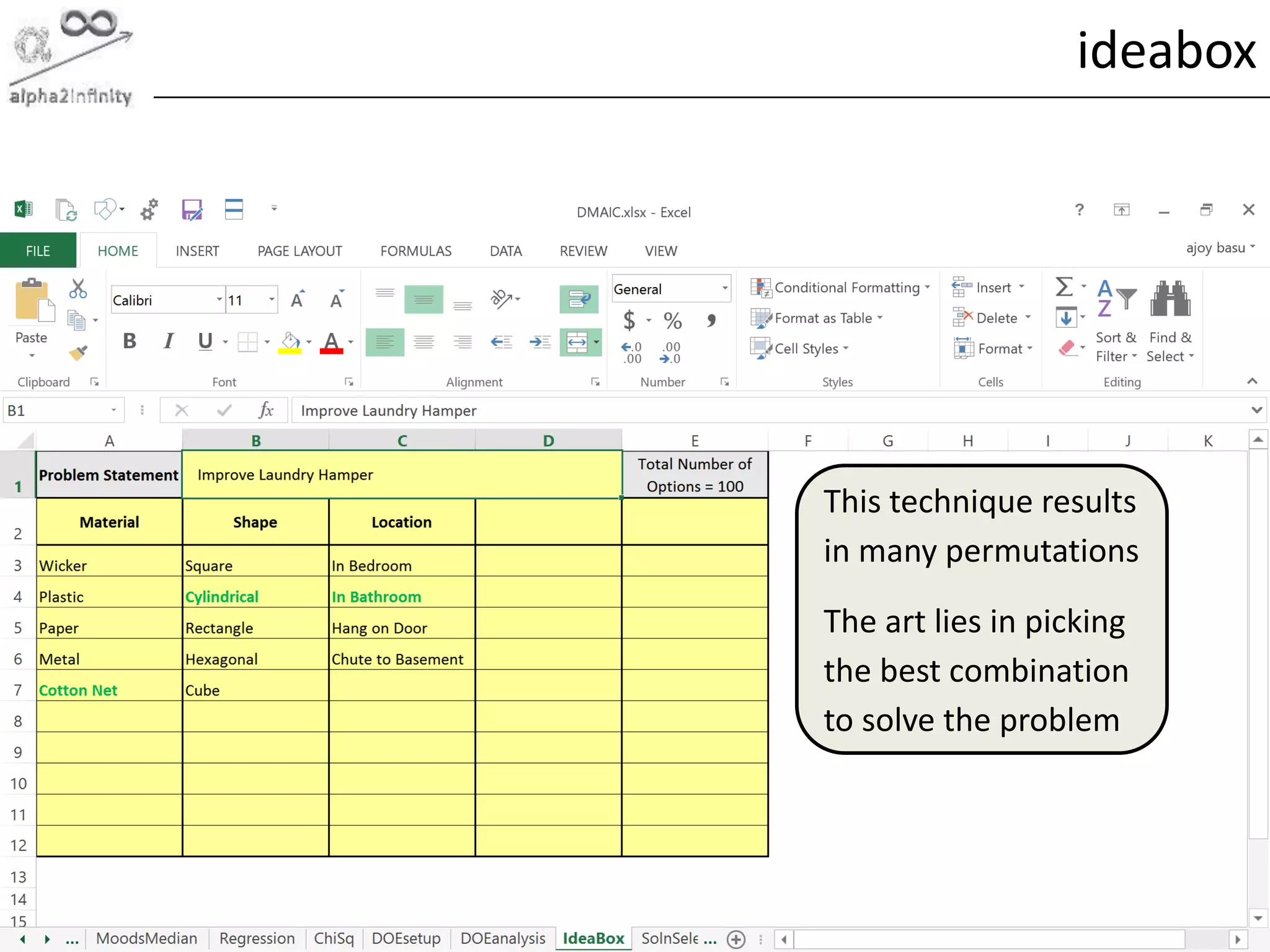© alpha2infinity
ideabox
This technique results
in many permutations
The art lies in picking
the best combination
to solve the problem
 