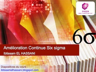 Diapositives du cours : 
ibtissamelhassani.blogspot.com 
 