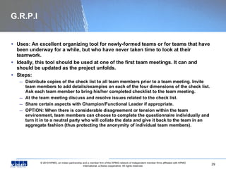 G.R.P.I <ul><li>Uses: An excellent organizing tool for newly-formed teams or for teams that have been underway for a while...