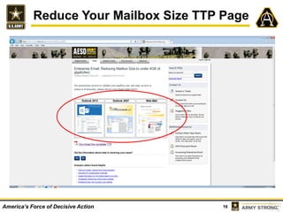 16America’s Force of Decisive Action
Reduce Your Mailbox Size TTP Page
 